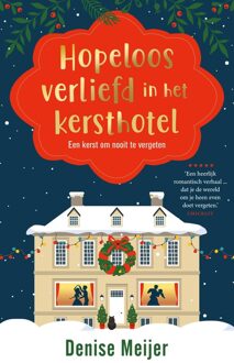 Hopeloos verliefd in het kersthotel - Denise Meijer - ebook
