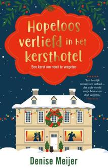 Hopeloos verliefd in het kersthotel -  Denise Meijer (ISBN: 9789047211556)