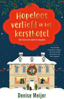 Hopeloos verliefd in het kersthotel -  Denise Meijer (ISBN: 9789047212249)