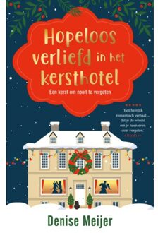 Hopeloos Verliefd In Het Kersthotel - Denise Meijer