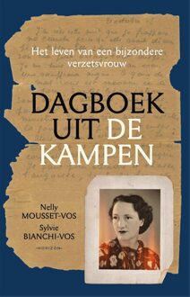 Horizon Dagboek uit de kampen - Nelly Mousset-Vos, Sylvie Bianchi-Vos - ebook