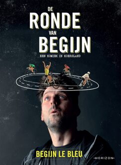 Horizon De ronde van Begijn - eBook Begijn Le Bleu (9492159457)