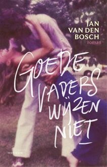 Horizon Goede vaders wijzen niet - Jan Van den Bosch - ebook