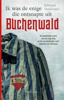 Horizon Ik was de enige die ontsnapte uit Buchenwald - eBook Edmond Vandievoet (9492159414)