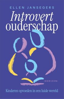 Horizon Introvert ouderschap - Ellen Jansegers - ebook
