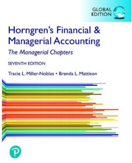 Horngren's Financial & Managerial Accounting, The Managerial Chapters, Global Edition - Tracie Miller-Nobles