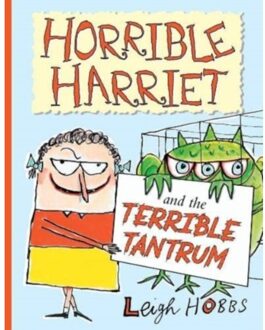 Horrible Harriet And The Terrible Tantrum - Horrible Harriet - Leigh Hobbs