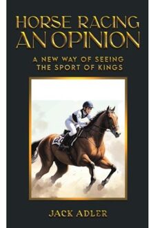 Horse Racing: An Opinion - Adler, Jack