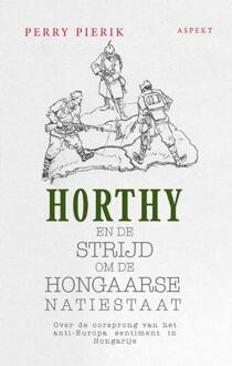 Horthy en de strijd om de Hongaarse Natiestaat