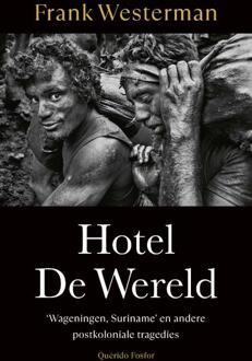 Hotel De Wereld -  Frank Westerman (ISBN: 9789025320034)