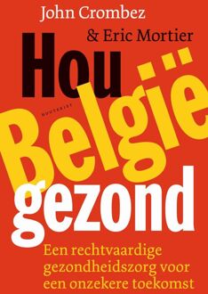 Hou België gezond -  Eric Mortier, John Crombez (ISBN: 9789057209260)