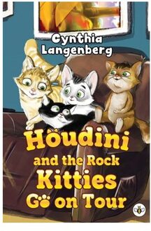 Houdini And The Rock Kitties Go On Tour - Cynthia Langenberg