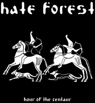 Hour Of The Centaur - Hate Forest