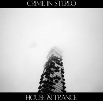 House & Trance - Crime In Stereo