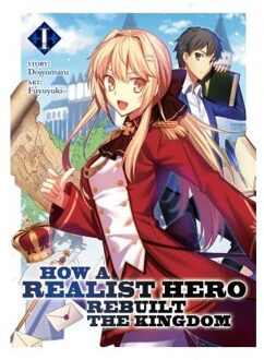 How a Realist Hero Rebuilt the Kingdom (Light Novel) Vol. 1