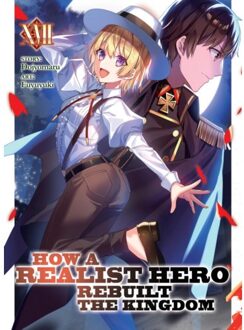 How A Realist Hero Rebuilt The Kingdom (Light Novel) Vol. 17 - How A Realist Hero Rebuilt The - Dojyomaru
