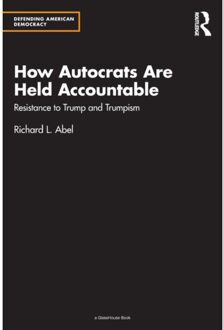 How Autocrats Are Held Accountable - Defending American Democracy - Richard L. Abel