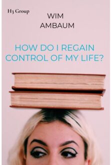How Do I Regain Control Of My Life? - Wim Ambaum