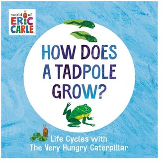 How Does A Tadpole Grow? - The World Of Eric Carle - Eric Carle