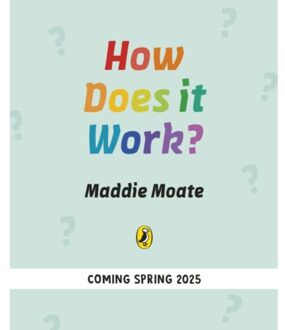 How Does It Work? - Maddie Moate