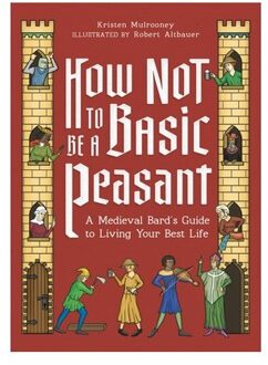 How Not To Be A Basic Peasant - Kristen Mulrooney