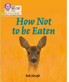 How Not To Be Eaten - Big Cat Phonics For Little Wandle Letters And Sounds Revised - Rob Alcraft