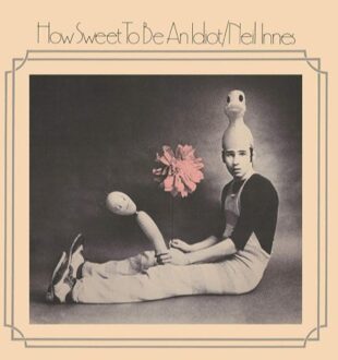 How Sweet To Be An Idiot