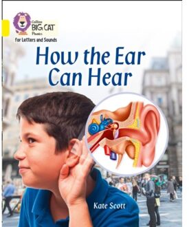 How The Ear Can Hear - Collins Big Cat Phonics For Letters And Sounds - Kate Scott