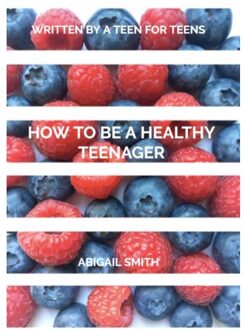 How To Be A Healthy Teenager