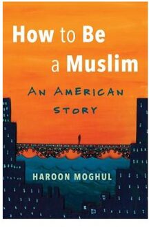 How to Be a Muslim