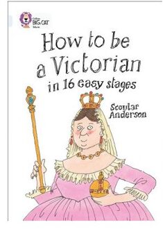 How To Be A Victorian In 16 Easy Stages - Collins Big Cat - Scoular Anderson