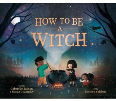 How To Be A Witch - Balkan, Gabrielle