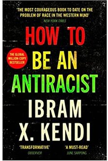 How To Be An Antiracist - How To Be An Antiracist - Ibram X. Kendi