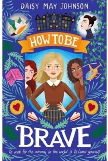 How To Be Brave - How To Be - Daisy May Johnson