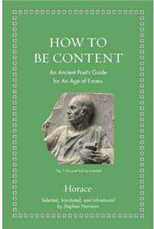 How To Be Content - Ancient Wisdom For Modern Readers - Horace