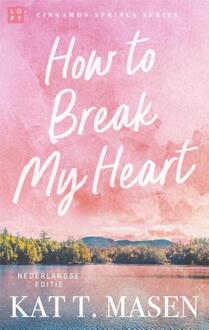 How to Break my Heart -  Kat T. Masen (ISBN: 9789047211518)