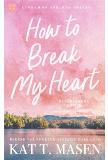 How To Break My Heart - Kat T. Masen