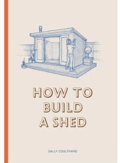 How to Build a Shed - Boek Sally Coulthard (1786272822)