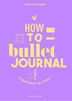 How to bullet journal -  Kelly Deriemaeker (ISBN: 9789464105162)