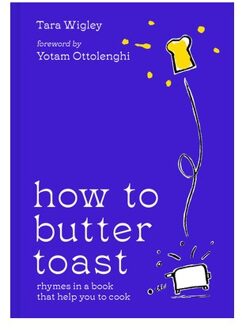 How To Butter Toast - Tara Wigley