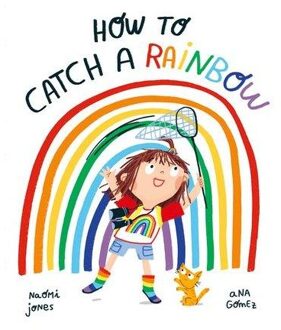 How To Catch A Rainbow - Naomi Jones