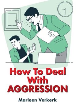 How To Deal With Aggression - Marleen Verkerk