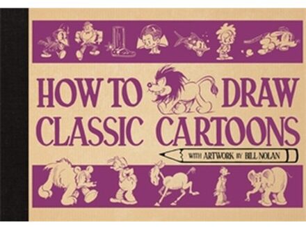 How To Draw Classic Cartoons - Bill Nolan