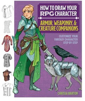 How To Draw Your Rpg Character : Armor, Weaponry & Creature Companions - Chrissa Barton