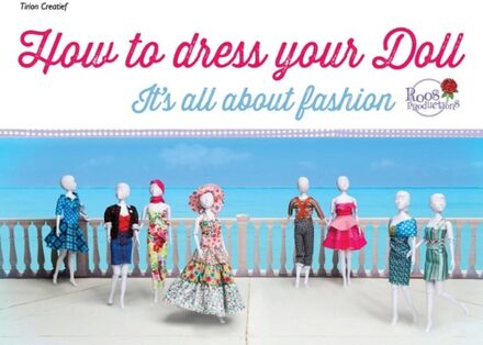 How to dress your doll - eBook Roos Productions (9043916188)