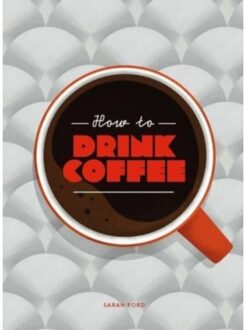 How To Drink Coffee - Sarah Ford