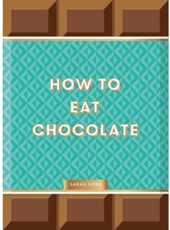 How To Eat Chocolate - Sarah Ford