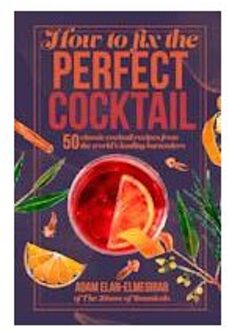 How To Fix The Perfect Cocktail - Adam Elan-Elmegirab