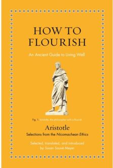 How To Flourish - Ancient Wisdom For Modern Readers - Aristotle