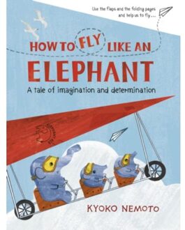 How to Fly Like An Elephant